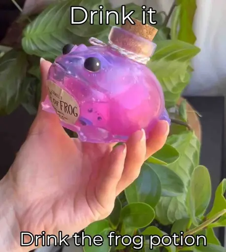 Drink it; Drink the frog potion