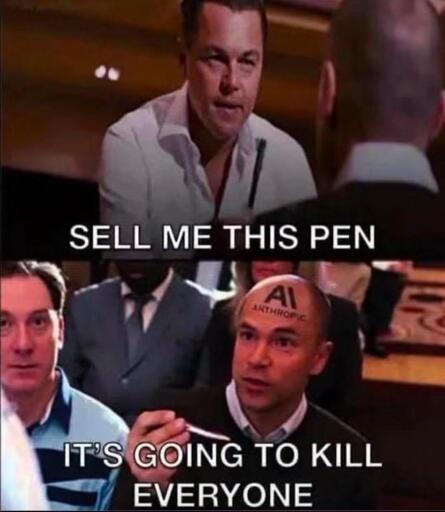 Mem. Rozmowa kwalifikacyjna. Na górnym panelu rekruter mówi "Sell me this pen". Na dolnym aplikant (z logo Anthropica na czole) odpowiada "It's going to kill everyone".